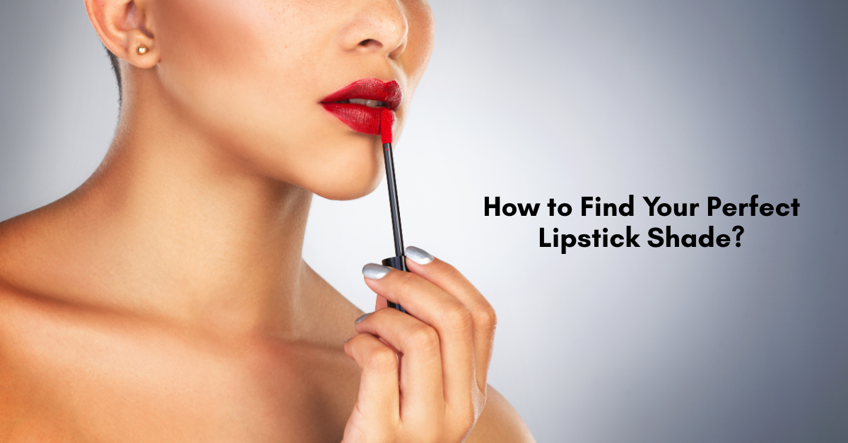 How to Find Your Perfect Lipstick Shade?