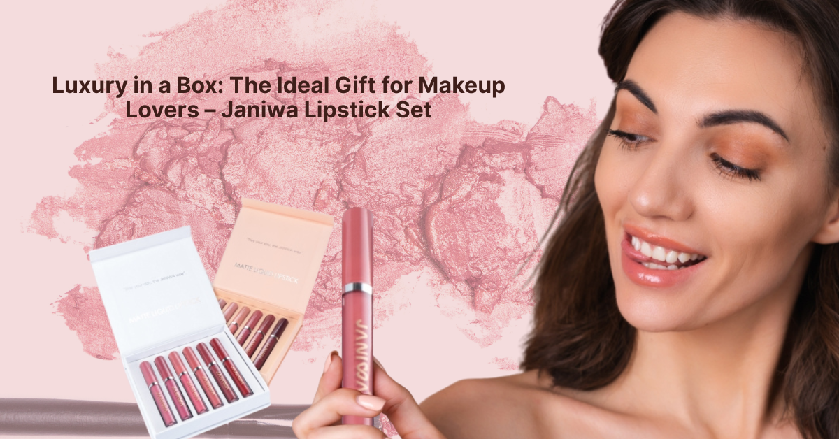 Luxury in a Box: The Ideal Gift for Makeup Lovers – Janiwa Lipstick Set